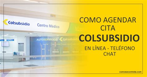 citas santiago colsubsidio|Colsubsidio: Agendar Cita En Línea y por Teléfono.